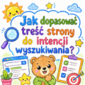 Jak dopasować treść strony do intencji wyszukiwania?