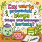 Czy warto prowadzić bloga sklepu internetowego z herbatą?