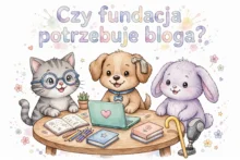 Czy fundacja potrzebuje bloga?